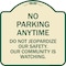 Signmission No Parking Anytime Do Not Jeopardize Our Safety. Our Community Is Watching, A-DES-TG-1818-23765 A-DES-TG-1818-23765 - alternate 1